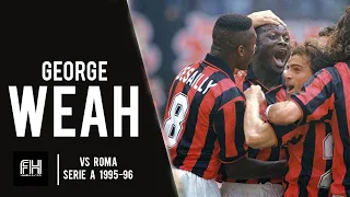 George Weah● Goal and Skills ● AC Milan 3-1 AS Roma ● Serie A 1995-96