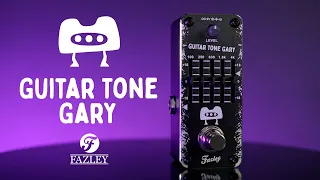 Guitar Tone Gary - Fazley Pedals