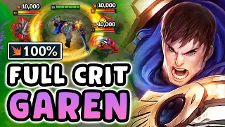 There is no way 100% Crit Garen is balanced (10,000+ DMG WITH 1 E)