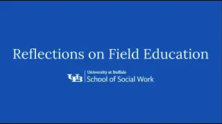 UBuffalo Social Work Student Reflections on Field Education