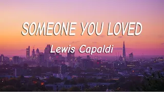 Lewis Capaldi - Someone You Loved (Lyrics)