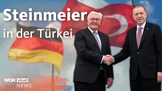 Türkei-Besuch: Steinmeier trifft auf Erdoğan | WDR Aktuelle Stunde