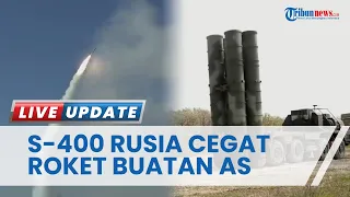 Buktikan Angkatan Udara Ukraina Lemah, Rusia Pakai Sistem Rudal S-400 untuk Cegat Roket Buatan AS