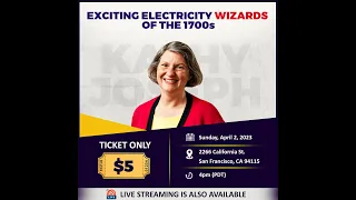 Kathy Loves Physics Live! Crazy Electricity Wizards of the 1700s