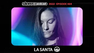 LA SANTA | Stereo Productions Podcast 464