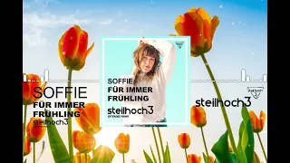 Soffie - Für immer Frühling (STEILHOCH3 EXTENDED REMIX) #soffie #frühling #extended