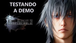 FINAL FANTASY XV - Testando a Demo