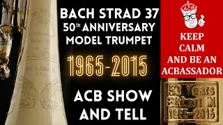 Bach Stradivarius 50th Anniversary Model 37 Trumpet - ACB Show & Tell