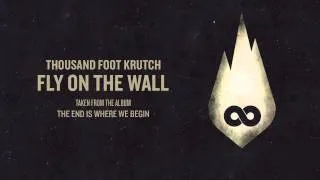 Thousand Foot Krutch: Fly On The Wall (Official Audio)