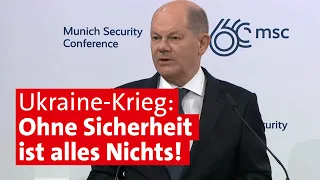 Kanzler Scholz: Diktatfrieden auf Geheiß Moskaus wird es nicht geben! Münchner Sicherheitskonferenz