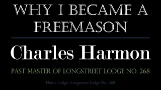 Why I Became A Mason: Charles Harmon