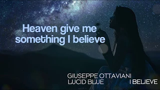 Giuseppe Ottaviani with Lucid Blue - I Believe (Lyric Video)