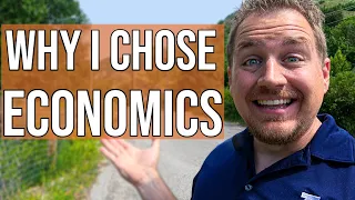 Why I Chose to Major in Economics