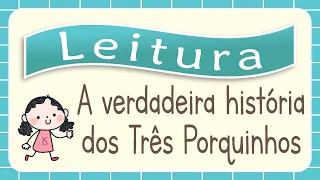 LEITURA - A Verdadeira Historia dos Três Porquinhos - Jon Scieszka