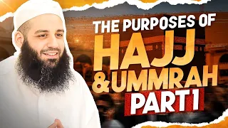 The Purposes Of Hajj and Ummrah | Part 1 | Abu Bakr Zoud