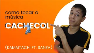 Como tocar no violão a música Cachecol do Kamaitachi ft. Sanza