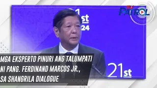 Mga eksperto pinuri ang talumpati ni Pang. Ferdinand Marcos Jr., sa Shangrila Dialogue | TV Patrol