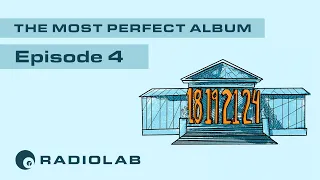 The Most Perfect Album: Episode 4 | Radiolab Presents: More Perfect Podcast | Season 3