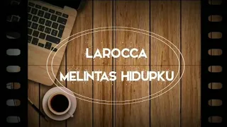 Larocca - Melintas Hidupku (Indie Band Palembang)