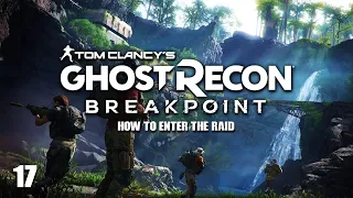 HOW TO ENTER THE RAID | Episode 17 | Tom Clancy's Ghost Recon Breakpoint