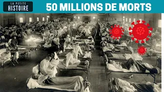 La grande pandémie : 50 millions de morts - La Petite Histoire - TVL