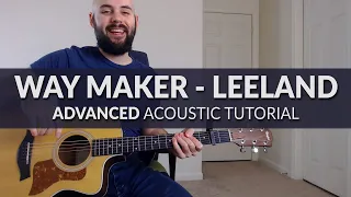 Way Maker - Leeland/Sinach - ADVANCED Acoustic Guitar Tutorial