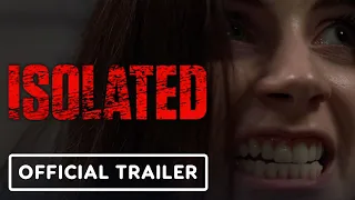 Isolated - Official Trailer (2022) KateLynn E. Newberry, Lanny Joon, David Solomon