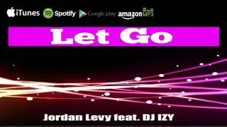 Jordan Levy - Let Go ft DJ IZY (Audio)