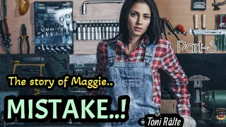 Mistake...!!! | The Story of Maggie | Part-3 | Ziaktu: Toni Da Râlte Ahmangaih-i