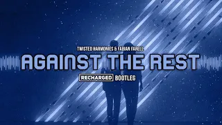 Twisted Harmonies & Fabian Farell - Against the Rest (ReCharged Bootleg)