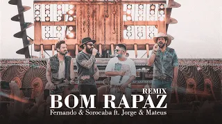 Fernando & Sorocaba part. Jorge & Mateus - Bom Rapaz (Remix) [Lyric Oficial]