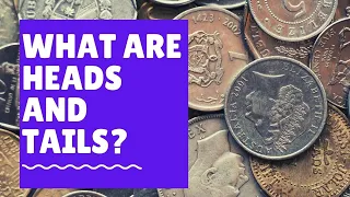 What are heads and tails of a coin?