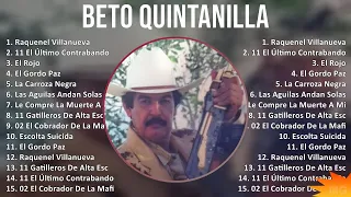 Beto Quintanilla 2024 MIX Grandes Exitos - Raquenel Villanueva, 11 El Último Contrabando, El Roj...
