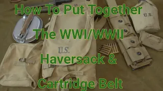 How To Put Together The WWI/WWII Haversack & Cartridge Belt