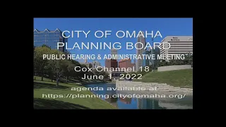 City of Omaha Planning Board Public Hearing and Administrative meeting June 1, 2022