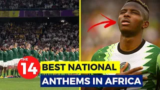 The 14 Best African National Anthems...