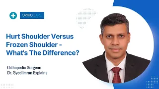 Hurt Shoulder Versus Frozen Shoulder - What's The Difference? Ortho Surgeon Dr. Syed  Imran Explains