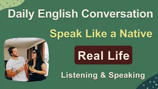 Speak English Like a Native Speaker - Real Life English Conversation - Native English-speaking Style