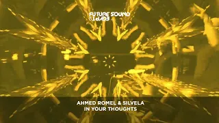 Ahmed Romel & Silvela - In Your Thoughts