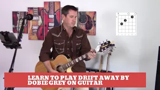 How to play Drift Away by Dobie Grey on guitar (Easy Guitar lesson and cover)