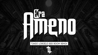 Era - Ameno (Tiago Lordêlo Big Room Remix)