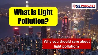 Light Pollution :  [The effects of light pollution on the environment and humans]