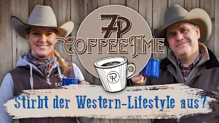 Stirbt der Western-Lifestyle aus? | 7P CoffeeTime ☕