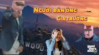 NGƯỜI ĐÀN ÔNG GIA TRƯỞNG | GTA5 RP