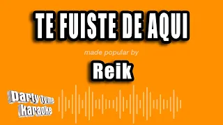 Reik - Te Fuiste De Aqui (Versión Karaoke)