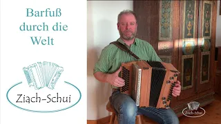 Barfuß durch die Welt - Ziach-Schui - Steirische Harmonika