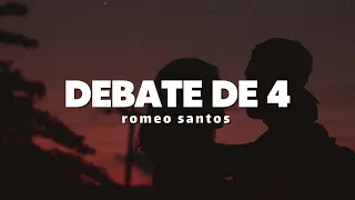 Romeo Santos - Debate de 4 | Letra