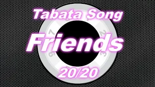 Tabata Song - Friends / 20-20 Split | Workout timer: 8 Rounds With Vocal Cues /