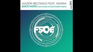Hazem Beltagui feat. Adara - Back Home (Fady & Mina vs. Omer Sherif Remix) [As Played on FTS 159]
