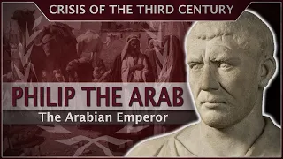 The Arabian Emperor of Rome - Philip the Arab #30 Roman History Documentary Series
